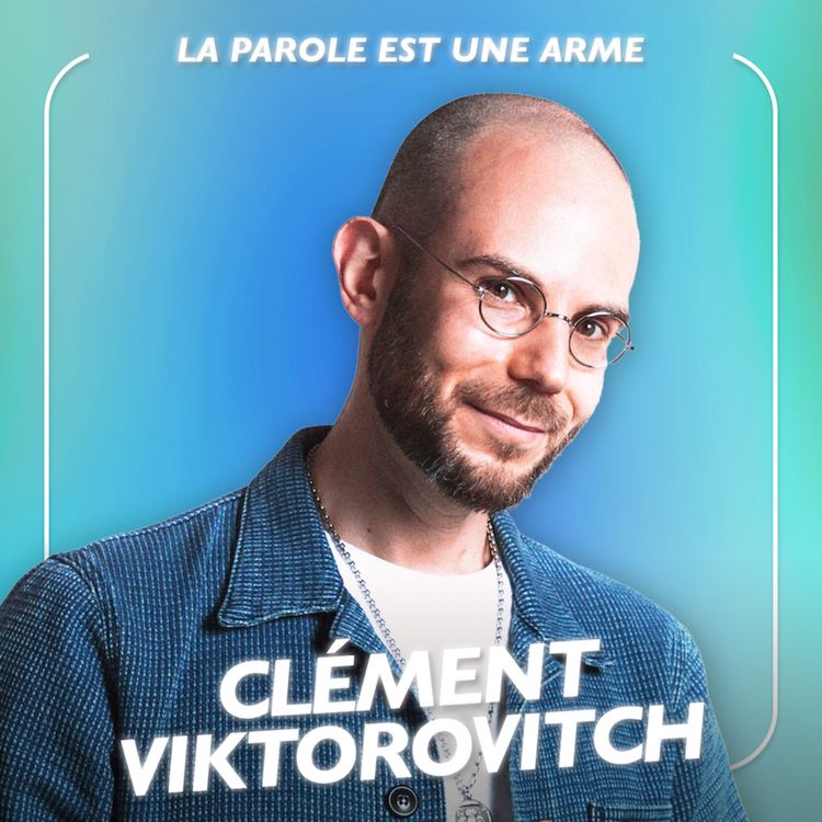 cover art for Clément Viktorovitch, Docteur en sciences politiques - La parole est une arme