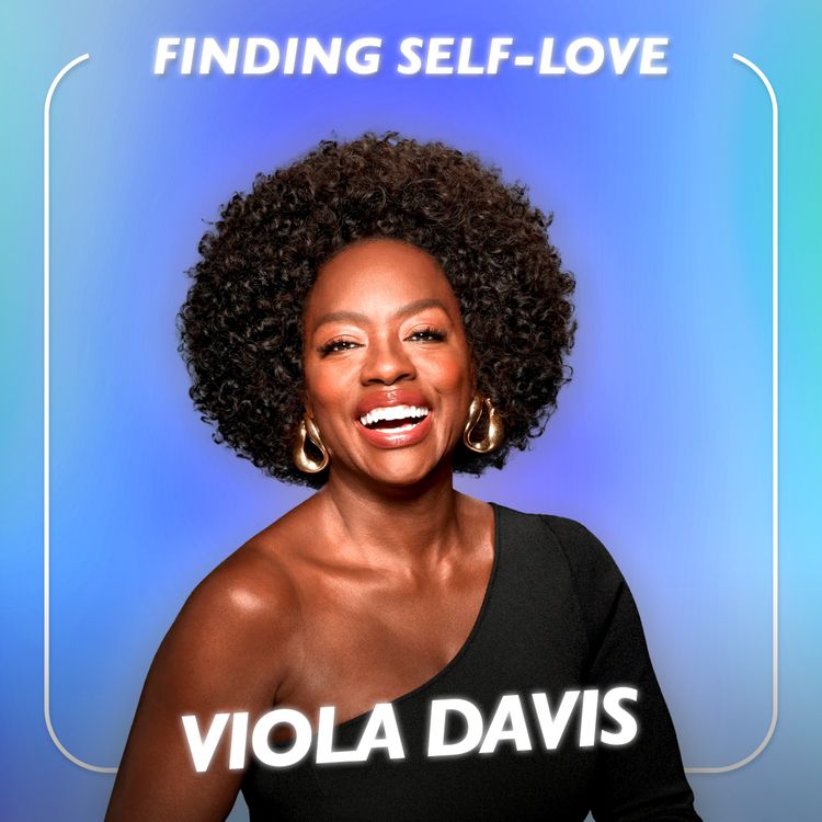 cover art for Viola Davis, Actress and Producer - "I had a hard time finding self-love"