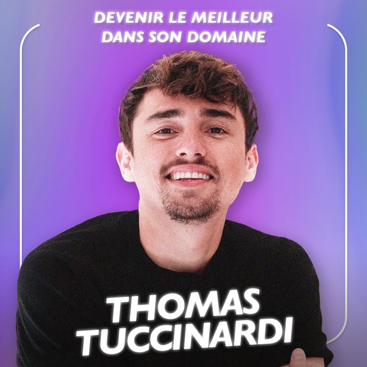 cover art for Prendre des risques pour arriver au sommet avec Thomas Tuccinardi