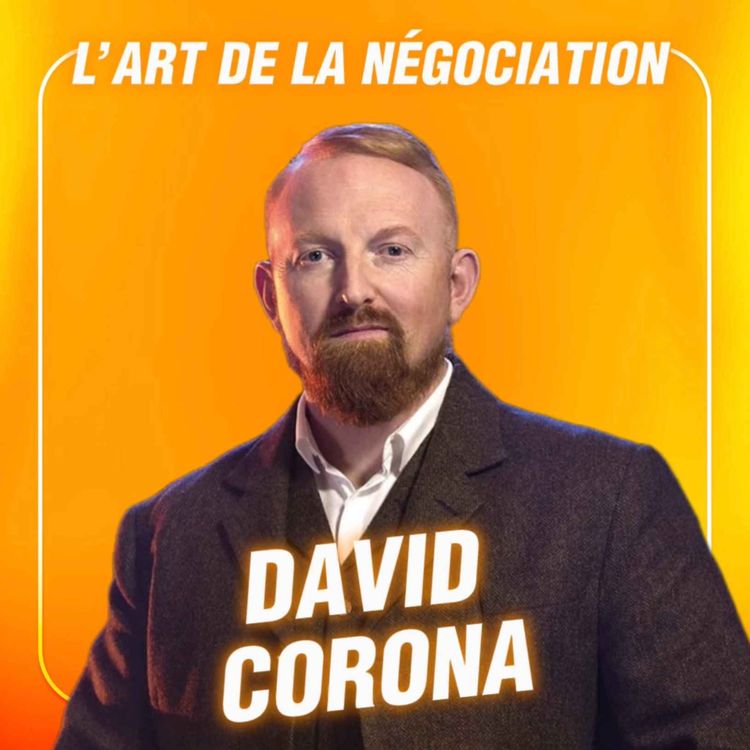 cover art for Devenir un expert de la négociation, avec le négociateur du GIGN David Corona