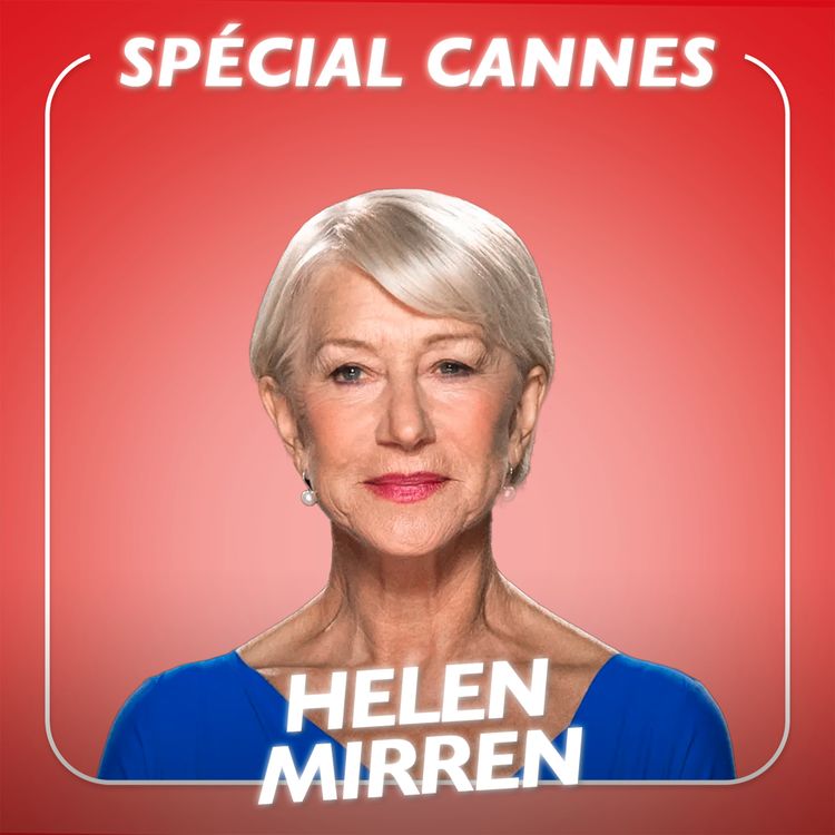 cover art for Helen Mirren - SPÉCIAL CANNES