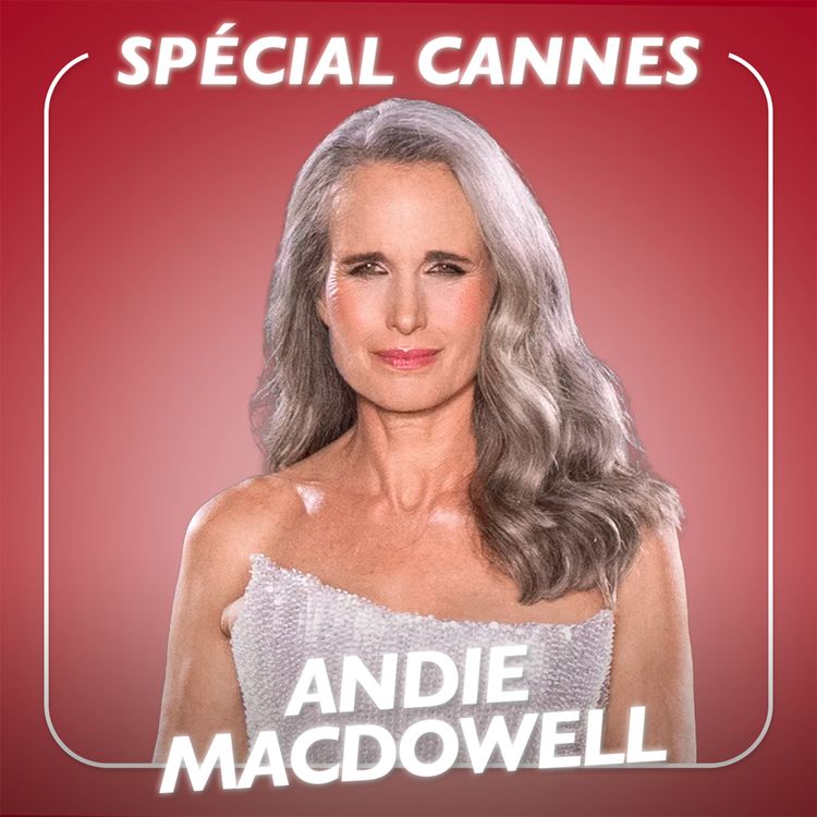cover art for Andie Macdowell - SPÉCIAL CANNES