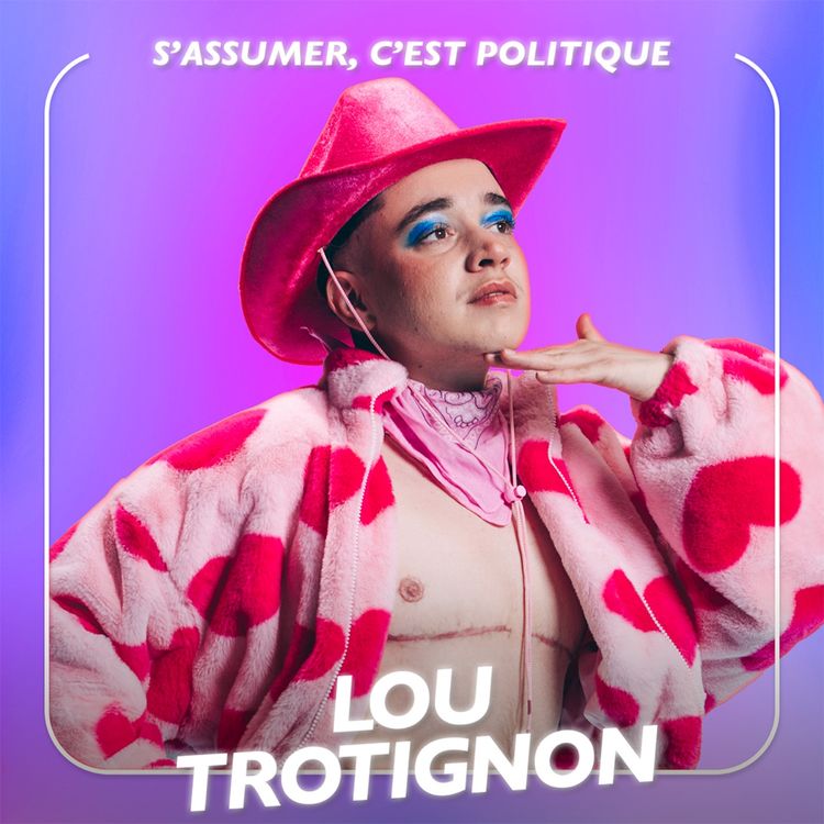 cover art for S’assumer, c’est politique, avec l’humoriste Lou Trotignon