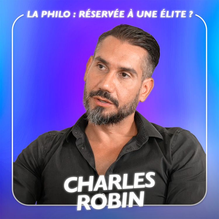 cover art for « La philo n’est pas réservée à une élite » avec Charles Robin aka le Précépteur