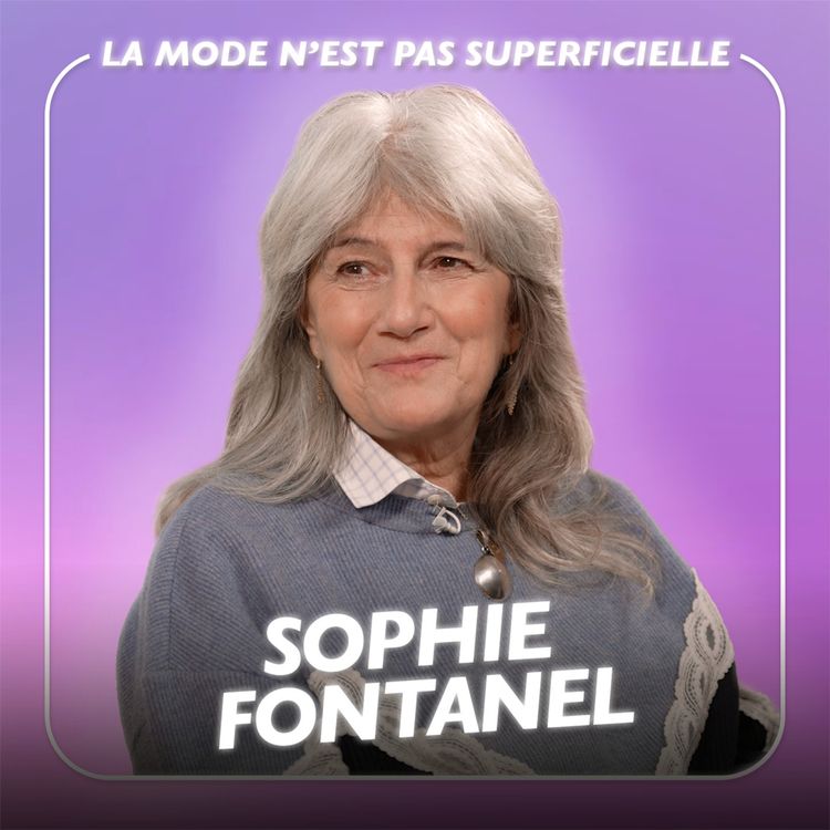 cover art for Est-ce que la mode nous libère ou nous enferme ? avec Sophie Fontanel