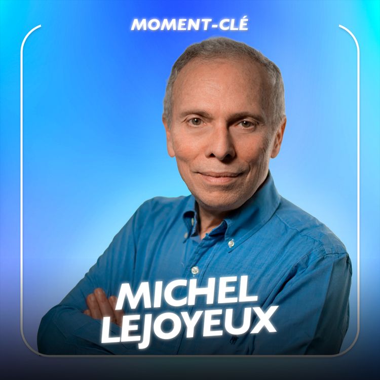 cover art for Dépression : les 4 signes qui ne trompent pas avec le Professeur en psychiatrie Michel Lejoyeux [MOMENT-CLÉ]