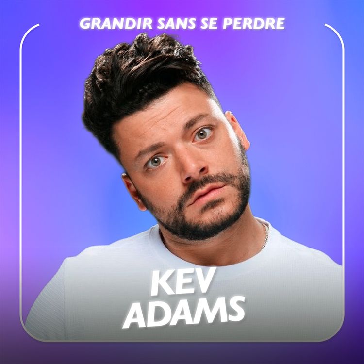 cover art for Comment se construire sous les yeux du public ? avec Kev Adams