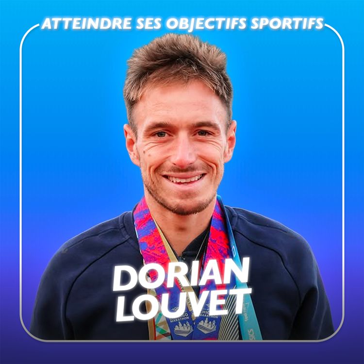 cover art for Atteindre ses objectifs en 2026 : les meilleurs conseils de l’ultra-marathonien Dorian Louvet