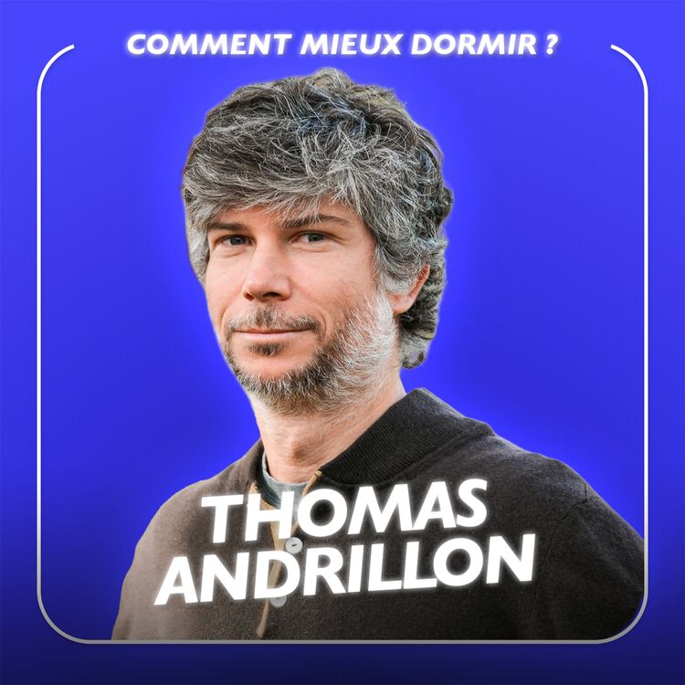 cover art for Comment mieux dormir, avec le chercheur en neurosciences Thomas Andrillon