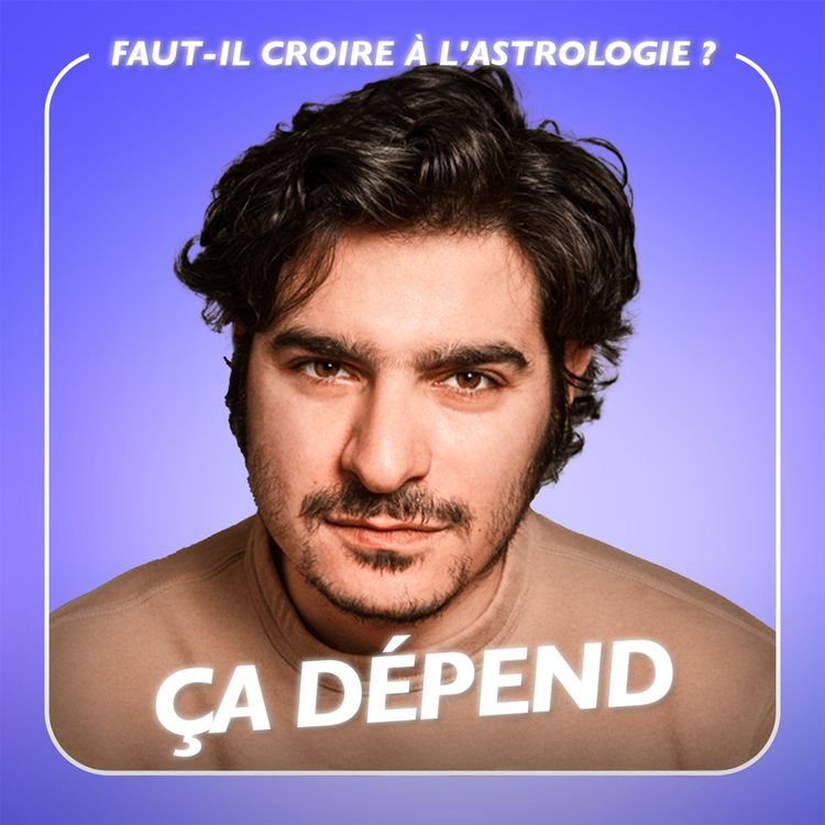 cover art for Astrologie : comprendre ce qui se joue en nous, avec Albert Moukheiber | ÇA DÉPEND #8