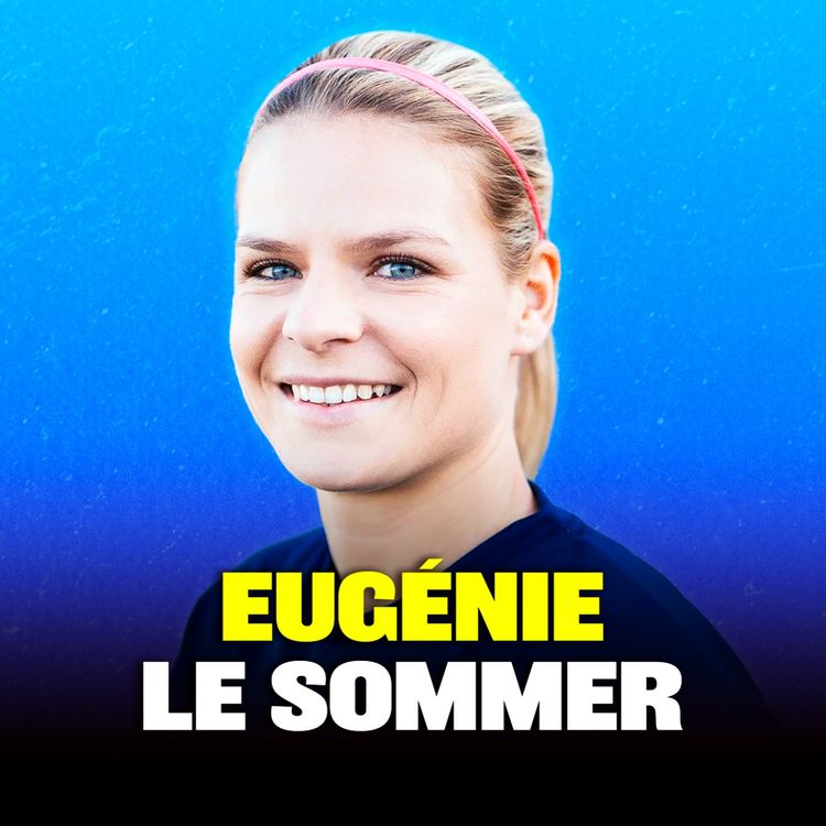 cover art for Ne pas se laisser définir par un échec avec la footballeuse Eugénie le Sommer [moment clé] 