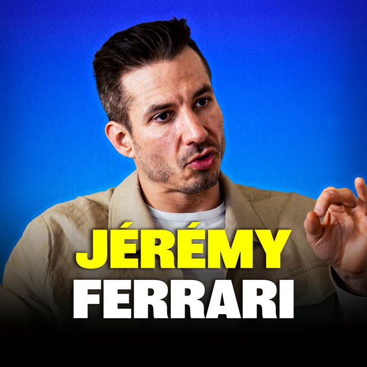 cover art for Jérémy Ferrari : Peut-on être heureux quand on doute toujours ?