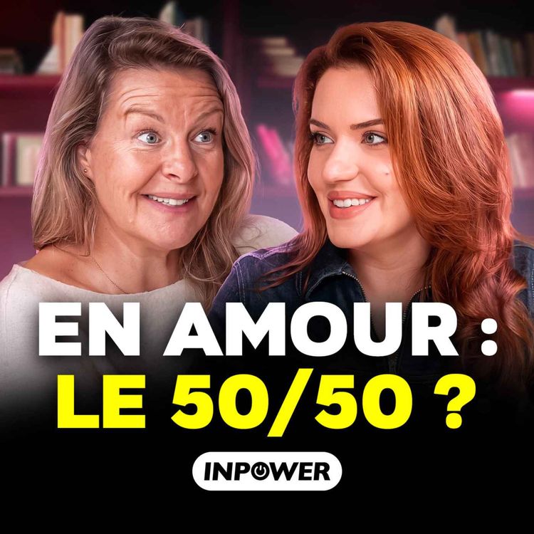 cover art for Je t’aime, moi non plus : comment trouver la bonne dynamique dans le couple ?