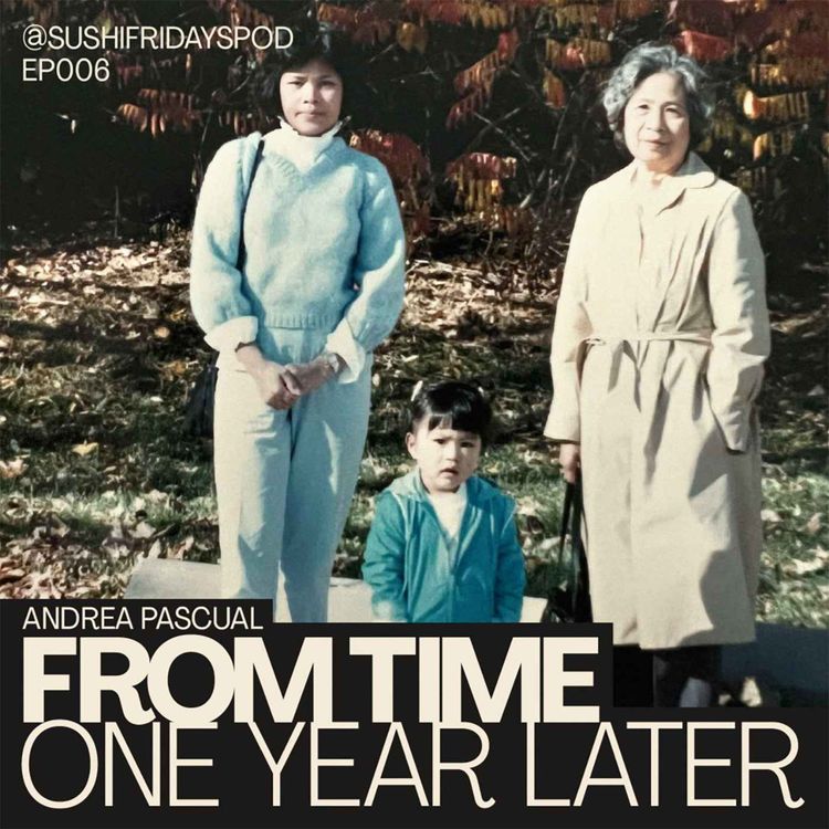 cover art for 006: Andrea Pascual From Time Capsule Collection - Three Reflections One Year Later