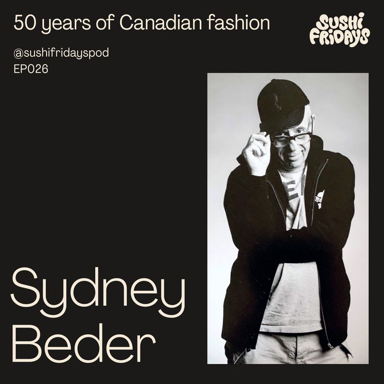 cover art for 026: Sydney Beder, Designer, Consultant, Founder, Mentor - 50 years of Canadian fashion