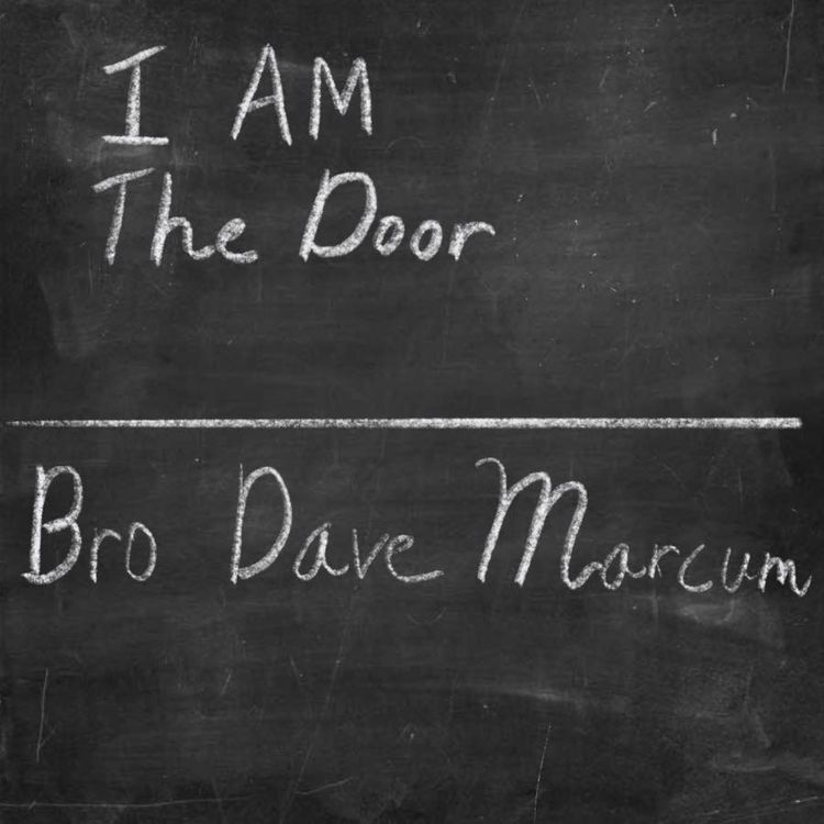 cover art for “I Am The Door” Bro Dave Marcum
