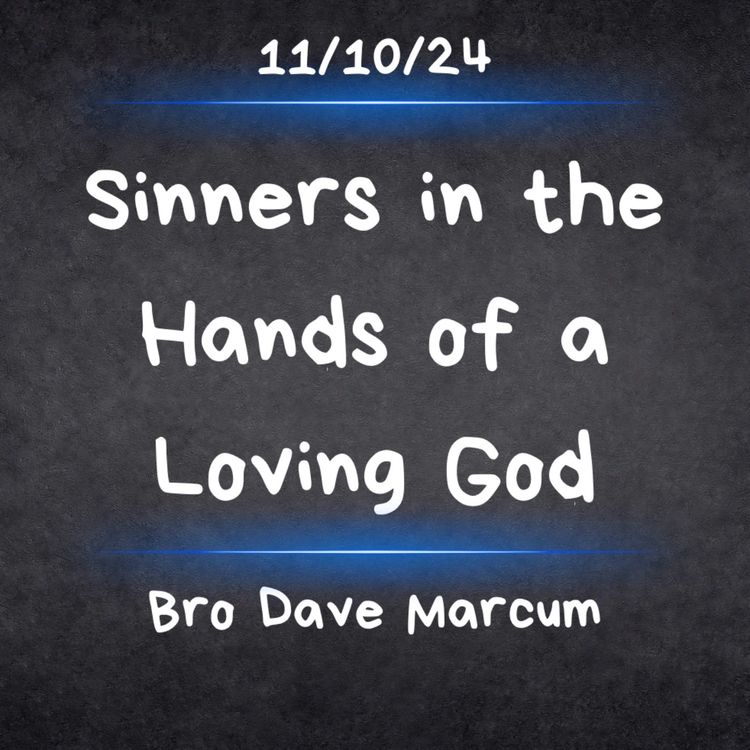 cover art for Sinners in the Hands of a Loving God - Bro Dave Marcum