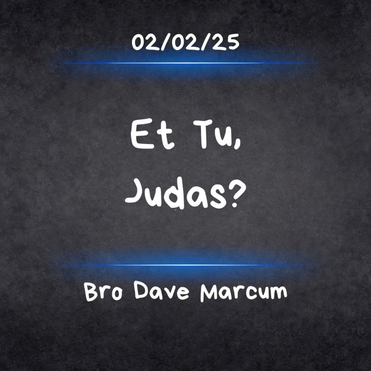cover art for "Et Tu, Judas?" - Bro Dave Marcum