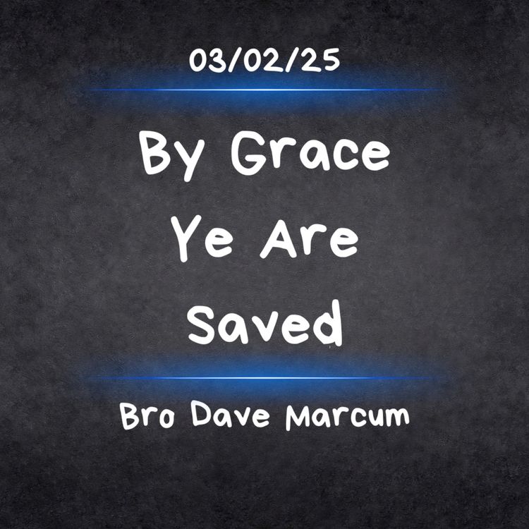 cover art for "By Grace Ye Are Saved" - Bro Dave Marcum