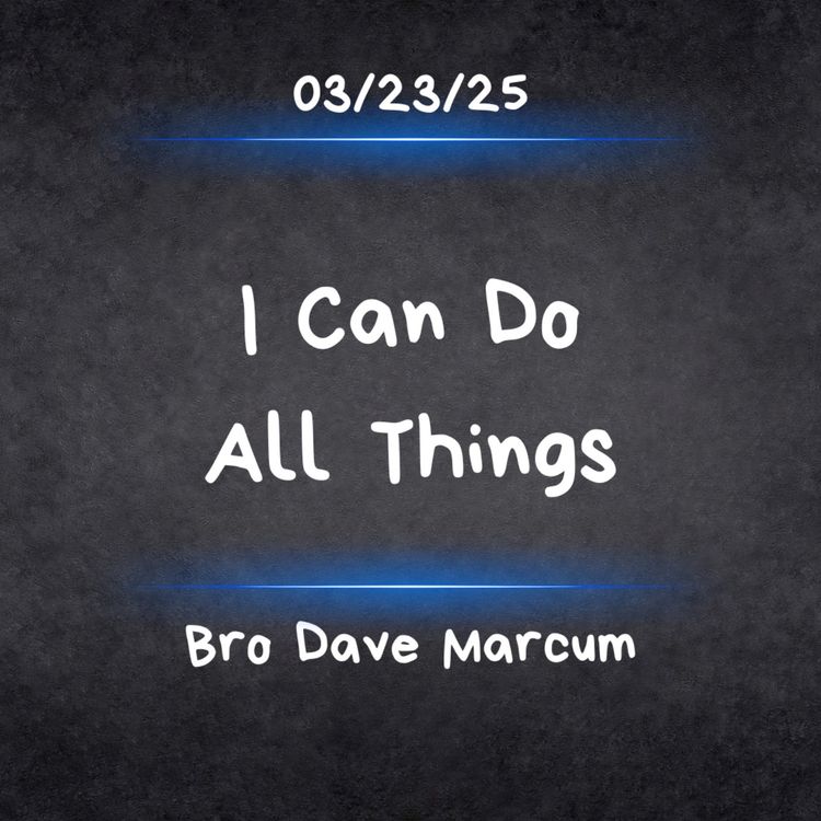 cover art for "I Can Do All Things" - Bro Dave Marcum