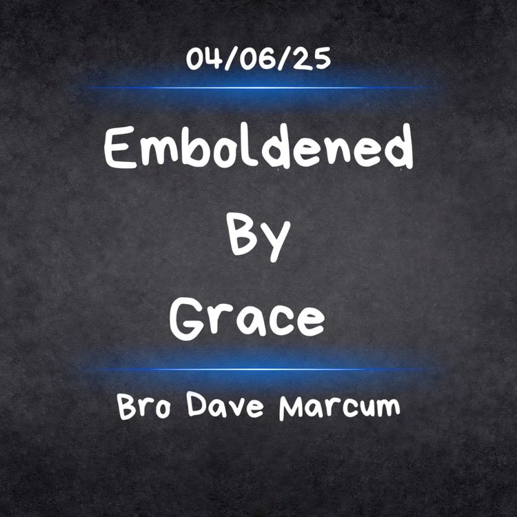cover art for "Emboldened By Grace" - Bro Dave Marcum
