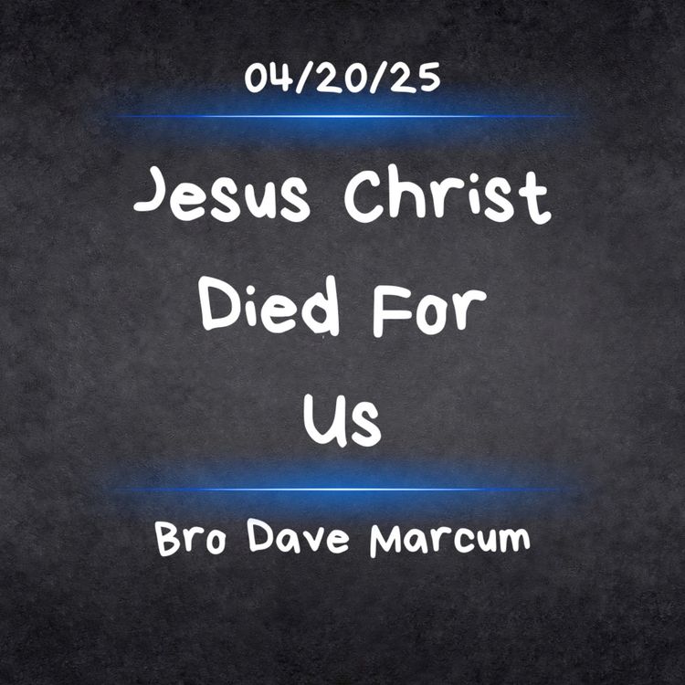 cover art for "Jesus Christ Died For Us" - Bro Dave Marcum