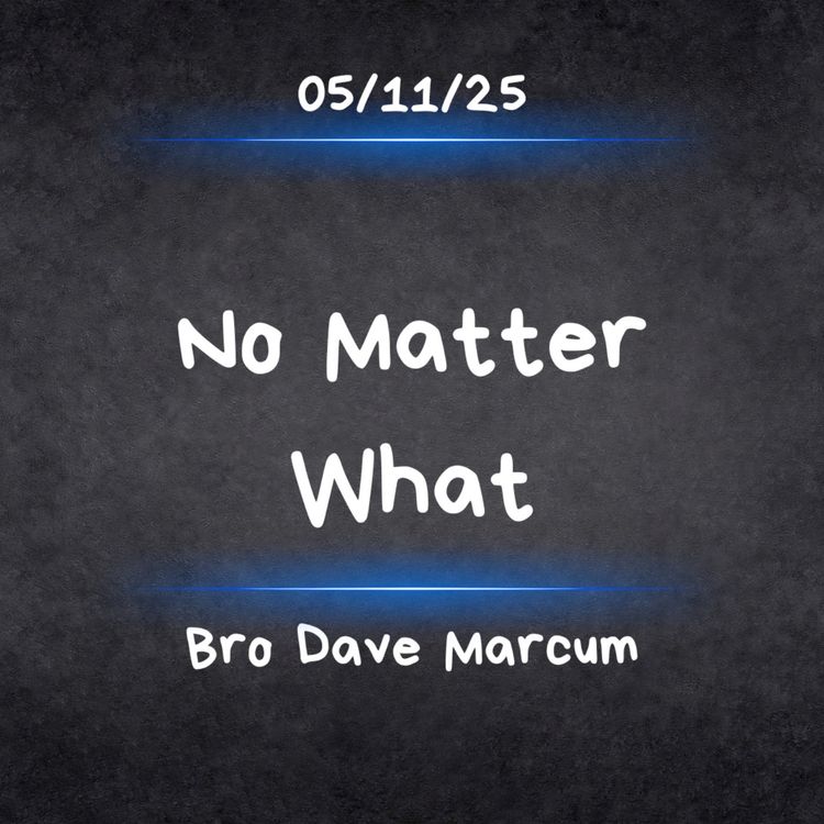 cover art for "No Matter What" - Bro Dave Marcum