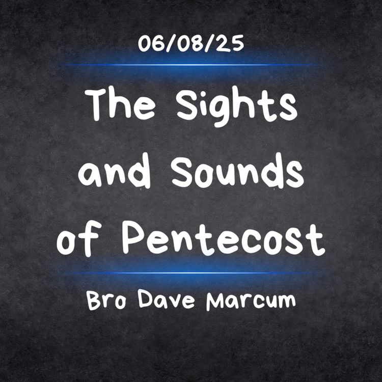 cover art for "The Sights and Sounds of Pentecost" - Bro Dave Marcum