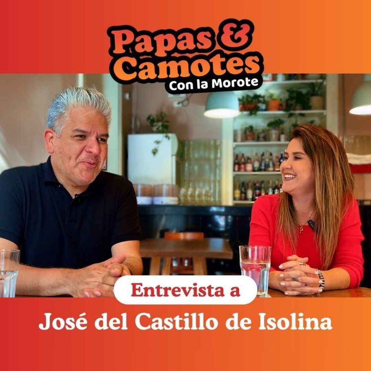 cover art for T1 EP7 - José del Castillo de Isolina - Papas & Camotes