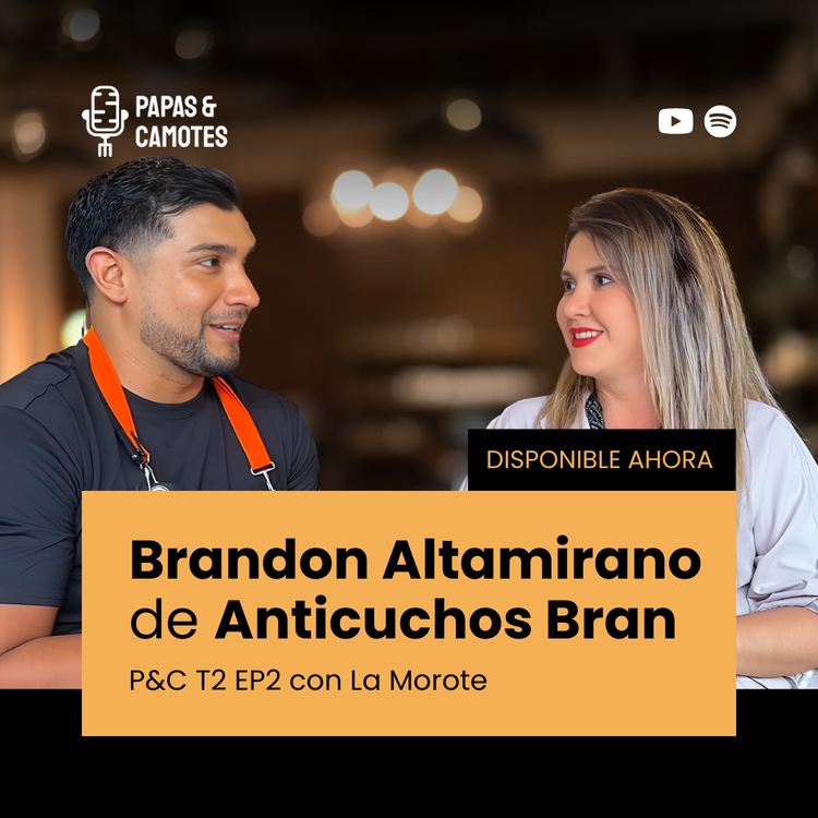 cover art for T2 EP2 - Brandon Altamirano de Anticuchos Bran - Papas & Camotes