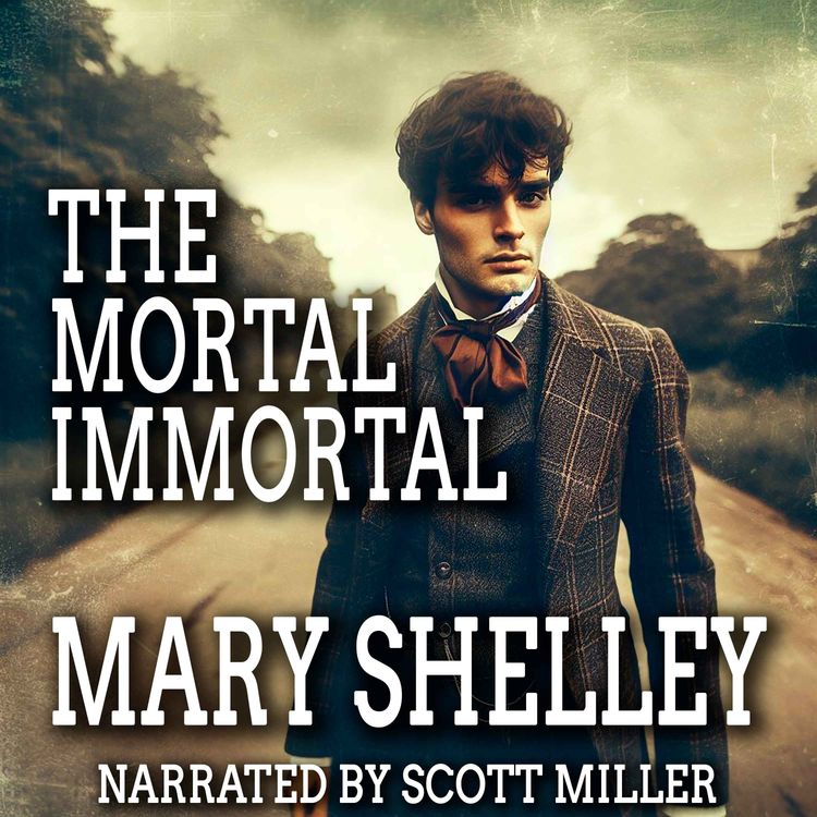 cover art for The Mortal Immortal by Mary Shelley - Mary Shelley Short Stories