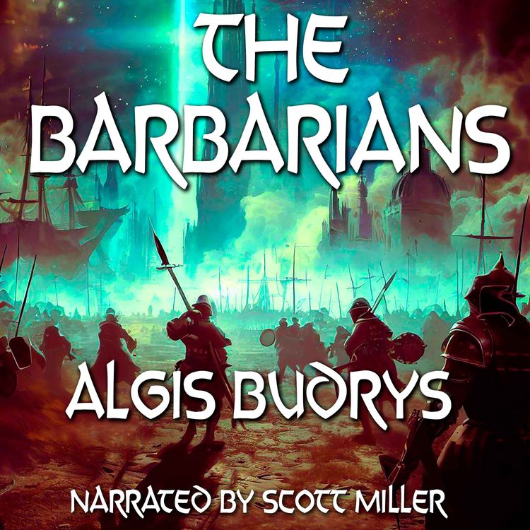 cover art for The Barbarians by Algis Budrys - Science Fiction Short Stories Audiobook