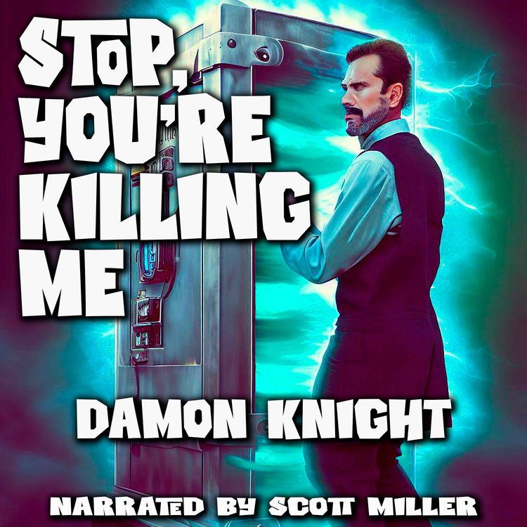 cover art for Stop, You're Killing Me! By Damon Knight - Time Travel Science Fiction Short Stories