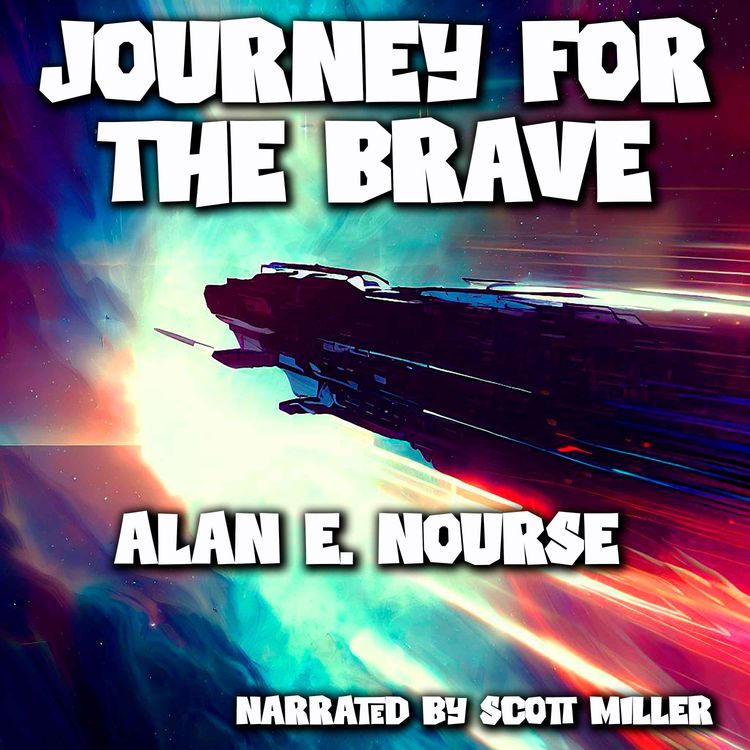 cover art for Journey For the Brave by Alan E. Nourse - Alan E. Nourse Author Audiobook 	