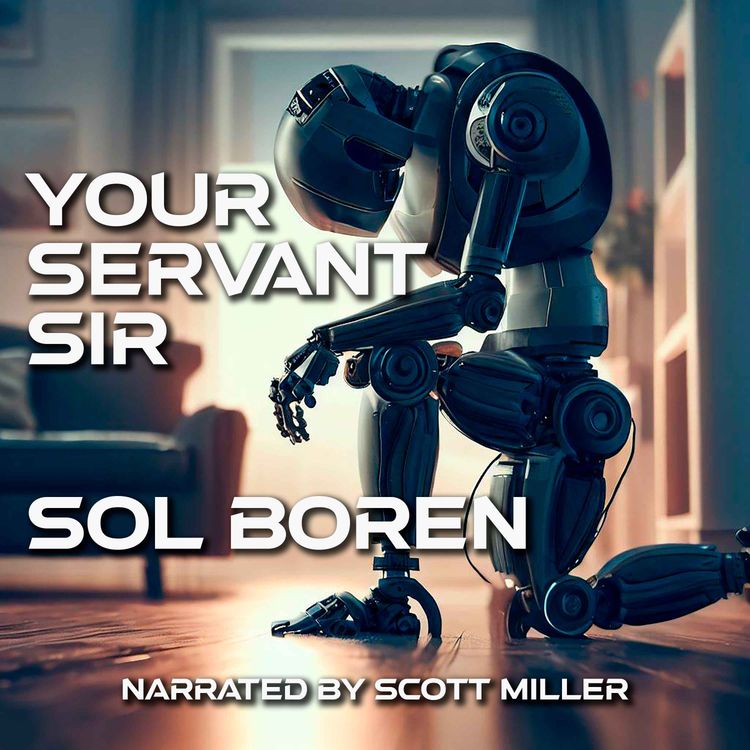 cover art for Your Servant Sir by Sol Boren - Sci-Fi Robots Short Story