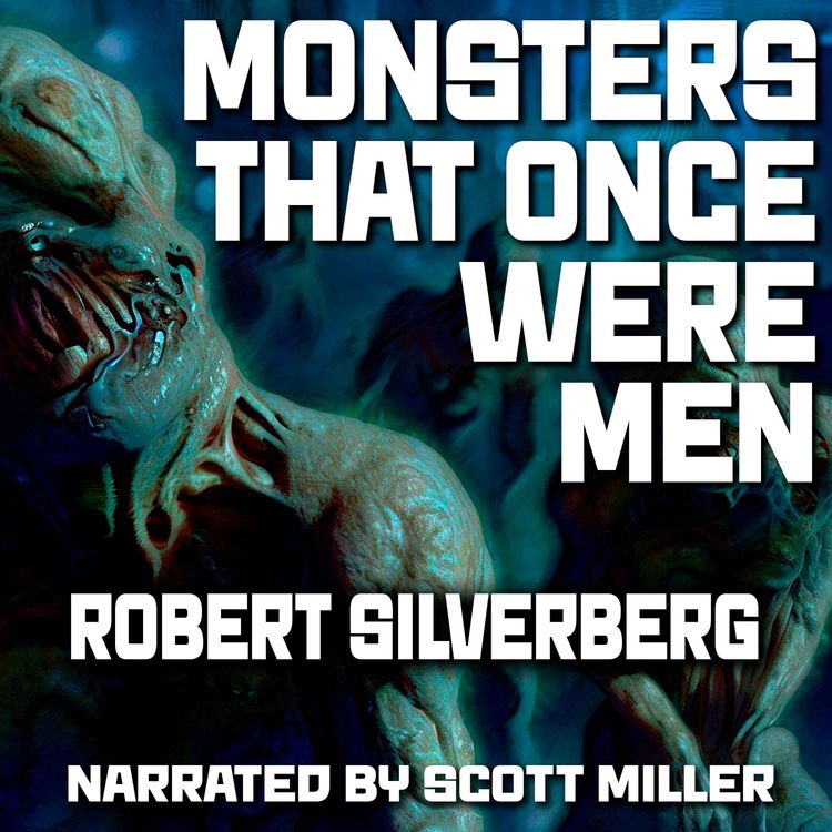 cover art for Monsters That Once Were Men by Robert Silverberg - Space Exploration Sci Fi Audiobook