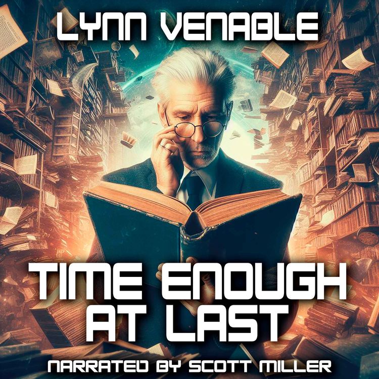cover art for Time Enough At Last by Lynn Venable - Apocalyptic Sci-Fi Short Stories
