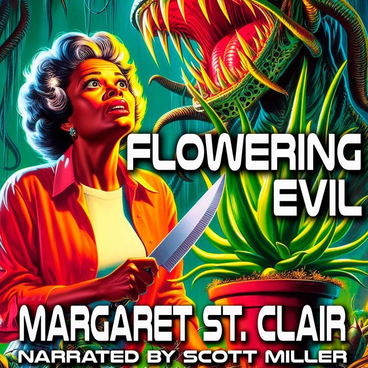 cover art for Flowering Evil by Margaret St. Clair - Sci Fi Short Stories Audiobook