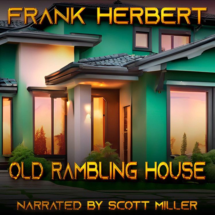 cover art for Old Rambling House by Frank Herbert - A Short Story From the Author of Dune
