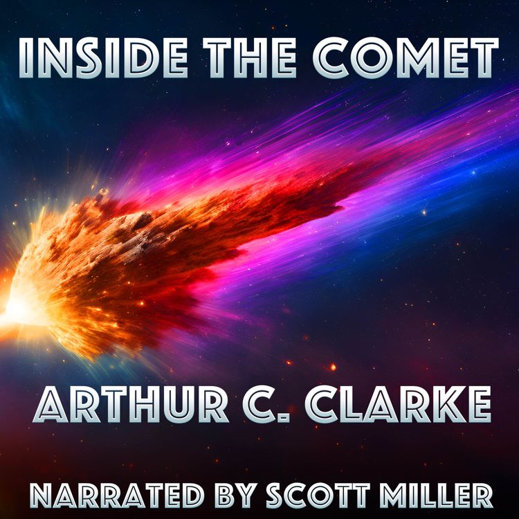 cover art for Inside the Comet by Arthur C. Clarke - Short Science Fiction Story From the 1960s