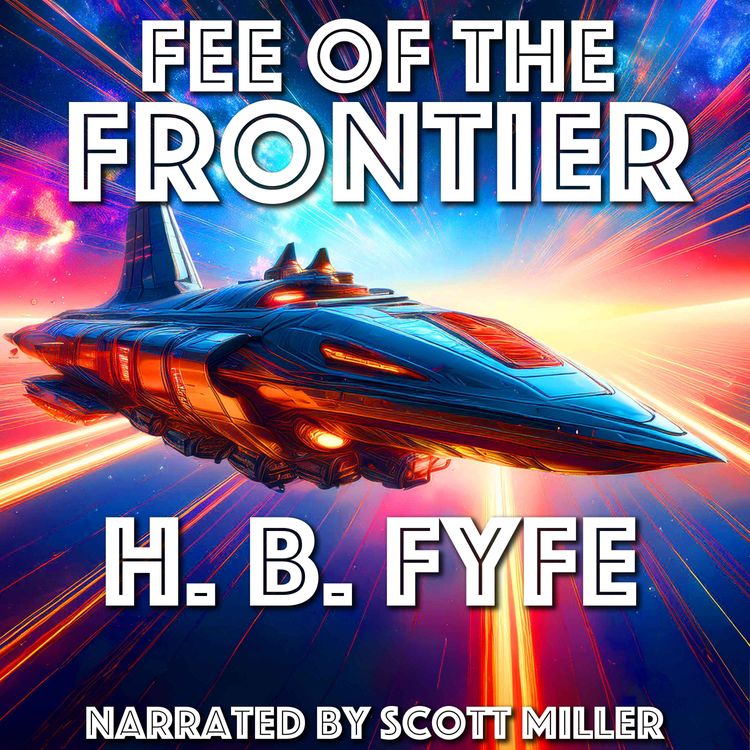 cover art for Fee of the Frontier by H. B. Fyfe - Short Stories Audiobook Sci Fi
