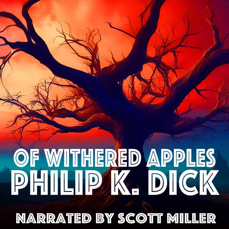 cover art for Of Withered Apples by Philip K. Dick - Science Fiction Short Stories