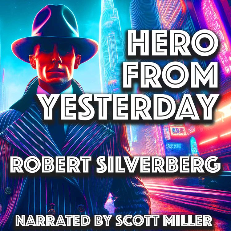 cover art for Hero From Yesterday by Robert Silverberg - Robert Silverberg Short Stories
