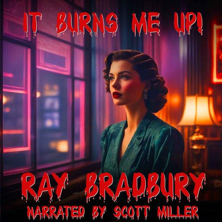 cover art for It Burns Me Up! by Ray Bradbury - 1940s Ray Bradbury Short Story