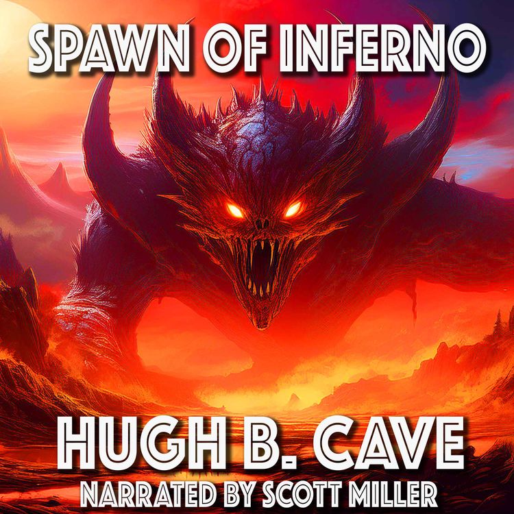 cover art for Spawn of Inferno Hugh B. Cave - Science Fiction Short Story From Weird Tales Magazine in 1932