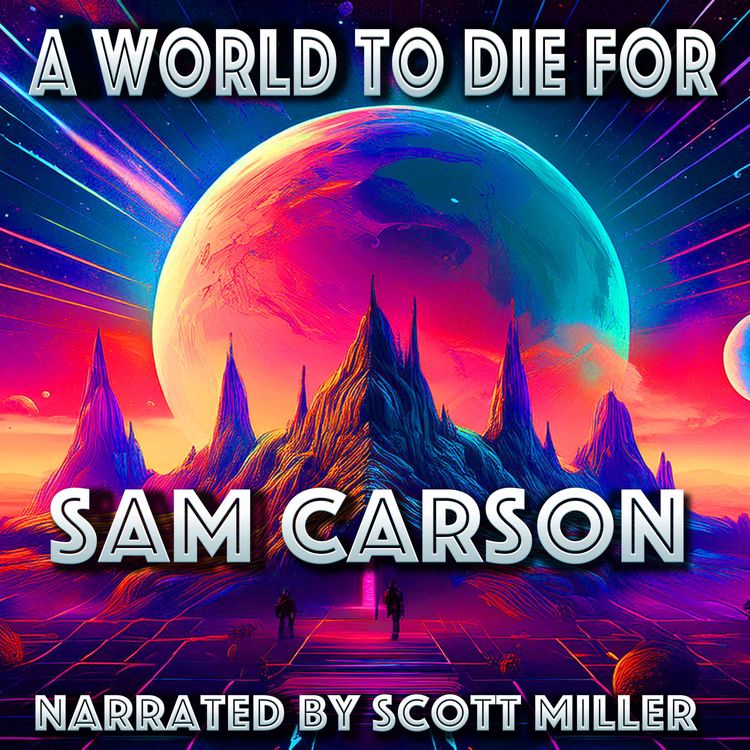 cover art for A World to Die For by Sam Carson - To Build, to Love, to Stand Among Titans