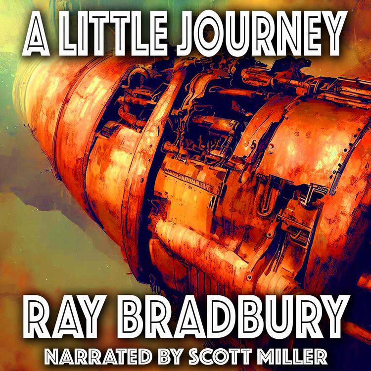 cover art for A Little Journey by Ray Bradbury - Ray Bradbury Short Stories