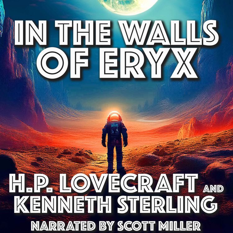 cover art for In the Walls of Eryx by H. P. Lovecraft and Kenneth Sterling - The only interplanetary sci-fi story by H. P. Lovecraft