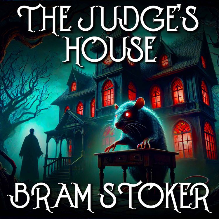 cover art for The Judge's House by Bram Stoker an Episode Swap with the Just Chills Podcast