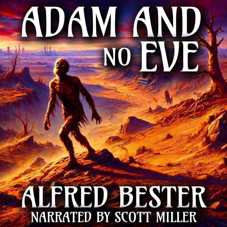 cover art for Adam and No Eve by Alfred Bester - A Chilling Apocalyptic Sci-Fi Tale from a Sci-Fi Grand Master